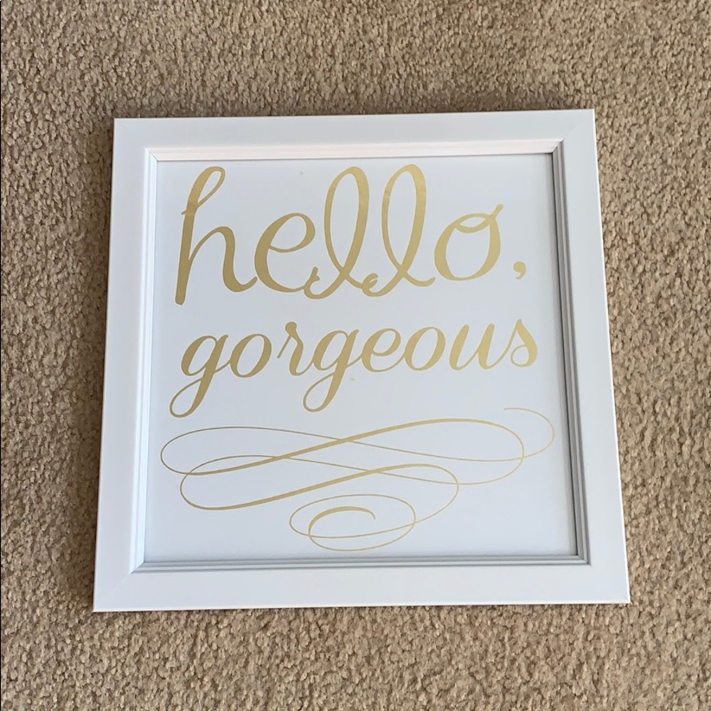 Hello Gorgeous Sign